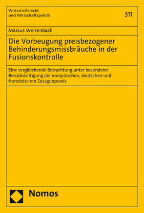 Die Vorbeugung preisbezogener Behinderungsmissbräuche in der Fusionskontrolle von Welzenbach,  Markus