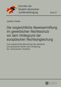 Die vorgerichtliche Beweisermittlung im gewerblichen Rechtsschutz vor dem Hintergrund der europäischen Rechtsangleichung von Henke,  Jessika