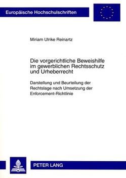 Die vorgerichtliche Beweishilfe im gewerblichen Rechtsschutz und Urheberrecht von Reinartz,  Miriam