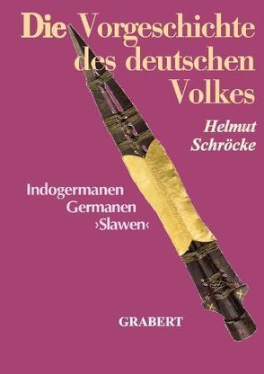 Die Vorgeschichte des Deutschen Volkes von Schroecke,  Helmut