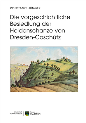 Die vorgeschichtliche Besiedlung der Heidenschanze von Dresden-Coschütz von Jünger,  Konstanze