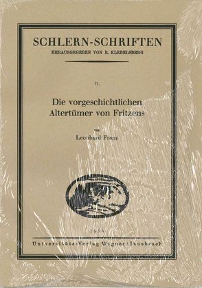 Die vorgeschichtlichen Altertümer von Fritzens von Franz,  Leonhard