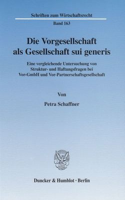 Die Vorgesellschaft als Gesellschaft sui generis. von Schaffner,  Petra