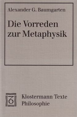 Die Vorreden zur Metaphysik von Baumgarten,  Alexander G, Niggli,  Ursula