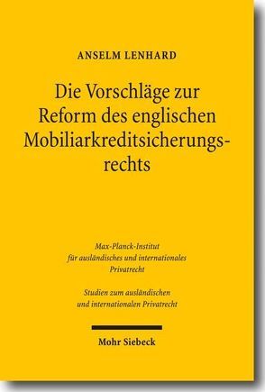 Die Vorschläge zur Reform des englischen Mobiliarkreditsicherungsrechts von Lenhard,  Anselm