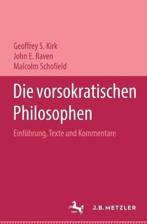 Die vorsokratischen Philosophen von Hülser,  Karlheinz, Kirk,  Geoffrey S., Raven,  John E., Schofield,  Malcolm