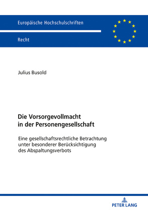 Die Vorsorgevollmacht in der Personengesellschaft von Busold,  Julius