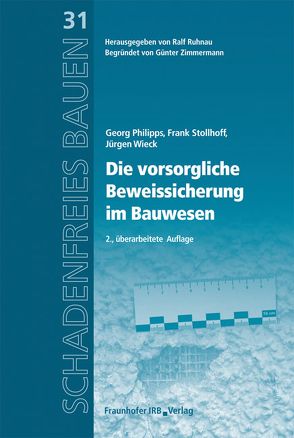 Die vorsorgliche Beweissicherung im Bauwesen. von Philipps,  Georg, Ruhnau,  Ralf, Stollhoff,  Frank, Wieck,  Jürgen