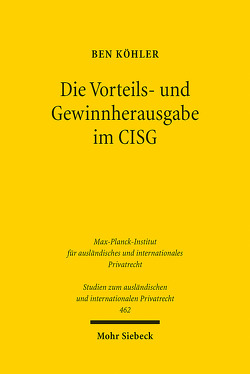 Die Vorteils- und Gewinnherausgabe im CISG von Köhler,  Ben