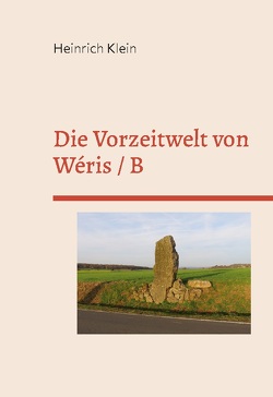 Die Vorzeitwelt von Wéris / B von Klein,  Heinrich