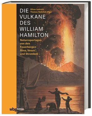 Die Vulkane des William Hamilton von Lubrich,  Oliver, Nehrlich,  Thomas