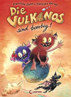 Die Vulkanos sind bombig! von Gehm,  Franziska, Harvey,  Franziska