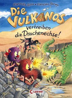 Die Vulkanos vertreiben die Drachenechse! von Gehm,  Franziska, Harvey,  Franziska