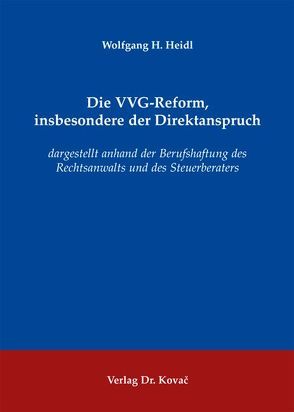 Die VVG-Reform, insbesondere der Direktanspruch von Heidl,  Wolfgang