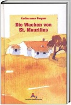 Die Wachen von St. Mauritius von Bergner,  Karlhermann, Hinkel,  Klaus