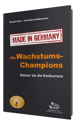 Die Wachstums-Champions – Made in Germany von Alter,  Roland, Kalkbrenner,  Christian