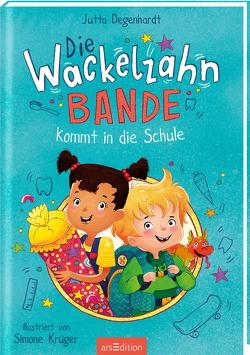 Die Wackelzahn-Bande kommt in die Schule (Die Wackelzahn-Bande 1) von Degenhardt,  Jutta, Krüger,  Simone