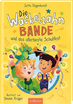 Die Wackelzahn-Bande und das allerbeste Schulfest (Die Wackelzahn-Bande 2) von Degenhardt,  Jutta, Krüger,  Simone