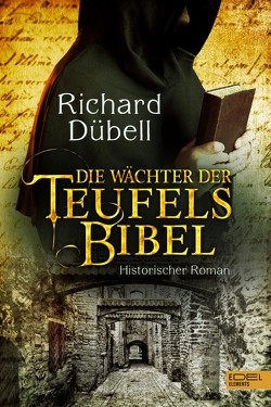 Die Wächter der Teufelsbibel von Dübell,  Richard