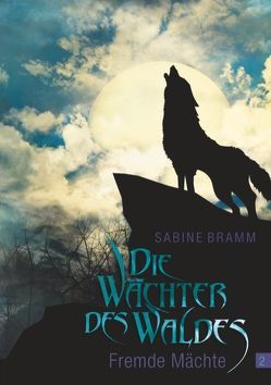 Die Wächter des Waldes von Bramm,  Sabine