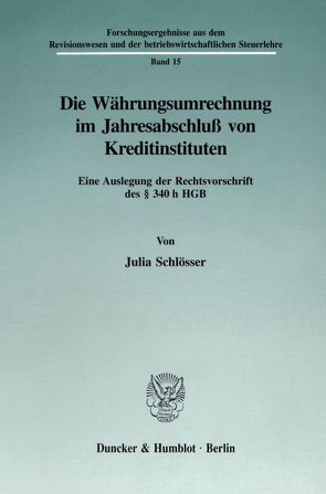 Die Währungsumrechnung im Jahresabschluß von Kreditinstituten. von Schlösser,  Julia