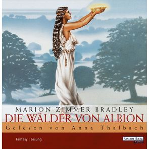 Die Wälder von Albion von Ohl,  Manfred, Sartorius,  Hans, Thalbach,  Anna, Zimmer Bradley,  Marion