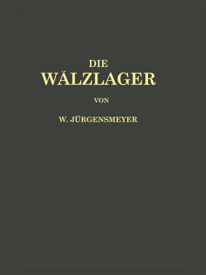 Die Wälzlager von Jürgensmeyer,  Wilhelm