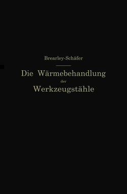 Die Wärmebehandlung der Werkzeugstähle von Brearley,  Harry, Schaefer,  Rudolf