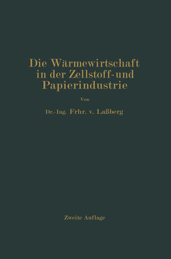 Die Wärmewirtschaft in der Zellstoff- und Papierindustrie von Laßberg,  J.