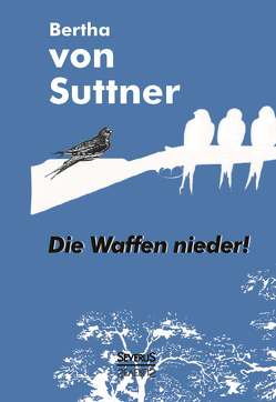 Die Waffen nieder! von Suttner,  Bertha von