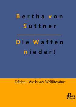 Die Waffen nieder! von Gröls-Verlag,  Redaktion, von Suttner,  Bertha