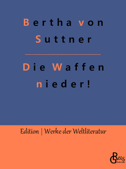 Die Waffen nieder! von Gröls-Verlag,  Redaktion, von Suttner,  Bertha