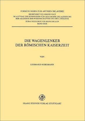 Die Wagenlenker der römischen Kaiserzeit von Horsmann,  Gerhard