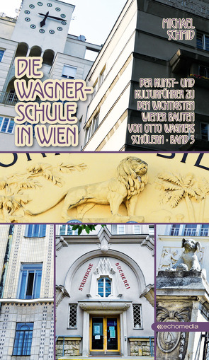 Die Wagnerschule in Wien – Band 3 von Schmid,  Michael