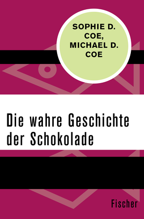 Die wahre Geschichte der Schokolade von Abarbanell,  Bettina, Coe,  Michael D., Coe,  Sophie D.