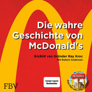 Die wahre Geschichte von McDonald’s von Anderson,  Robert, Böker,  Markus, Kroc,  Ray