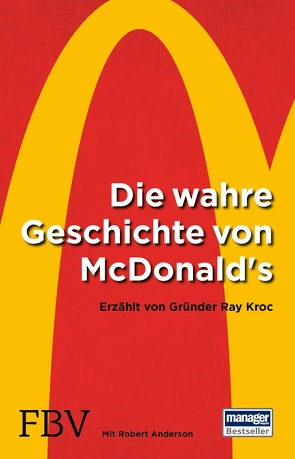 Die wahre Geschichte von McDonald’s von Anderson,  Robert, Kroc,  Ray