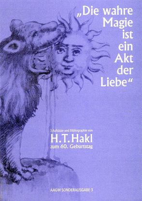 „Die wahre Magie ist ein Akt der Liebe“ von Frietsch,  Wolfram, Hakl,  Hans Thomas