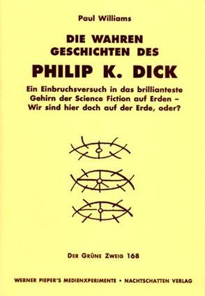 Die wahren Geschichten des Philip K. Dick von Mueller,  Frank, Williams,  Paul