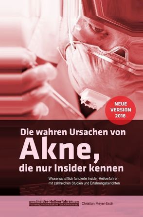 Die wahren Ursachen von Akne, die nur Insider kennen von Meyer-Esch,  Christian