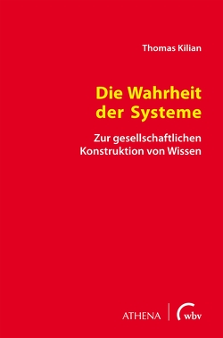 Die Wahrheit der Systeme von Kilian,  Thomas