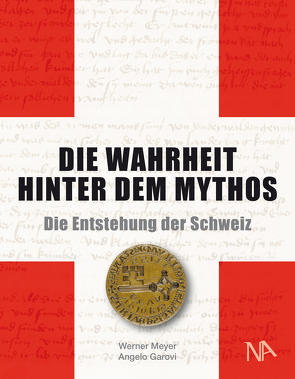 Die Wahrheit hinter dem Mythos von Garovi,  Angelo, Meyer,  Werner