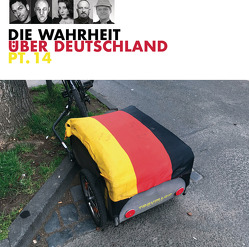 Die Wahrheit über Deutschland pt. 14 von Evers,  Horst, Kinseher,  Luise, Simon,  Philip, Uthoff,  Max