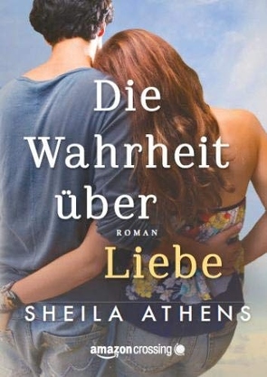 Die Wahrheit über Liebe von Albrecht,  Andrea, Athens,  Sheila