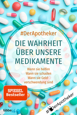 Die Wahrheit über unsere Medikamente von #DerApotheker