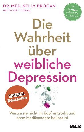 Die Wahrheit über weibliche Depression von Bischoff,  Ursula, Brogan,  Kelly, Loberg,  Kristin