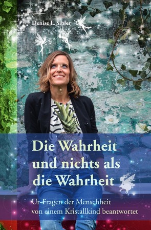 Die Wahrheit und nichts als die Wahrheit von Graf,  Oliver, Sibler,  Denise Lotti, Voss,  Silke