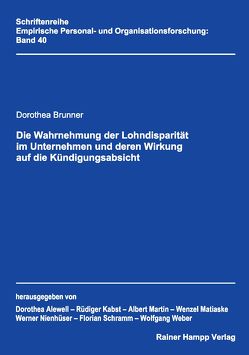 Die Wahrnehmung der Lohndisparität im Unternehmen und deren Wirkung auf die Kündigungsabsicht von Brunner,  Dorothea