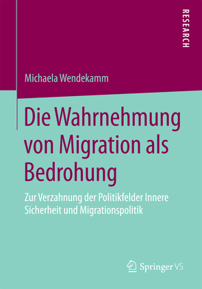 Die Wahrnehmung von Migration als Bedrohung von Wendekamm,  Michaela