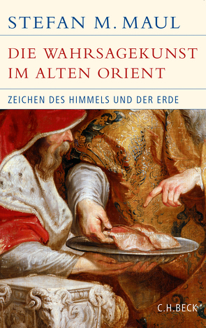 Die Wahrsagekunst im Alten Orient von Maul,  Stefan M.